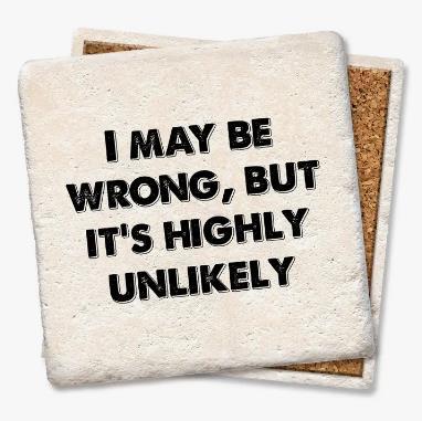 I May Be Wrong Coaster