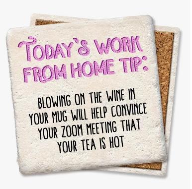 Today's Work From Home Tip Coaster