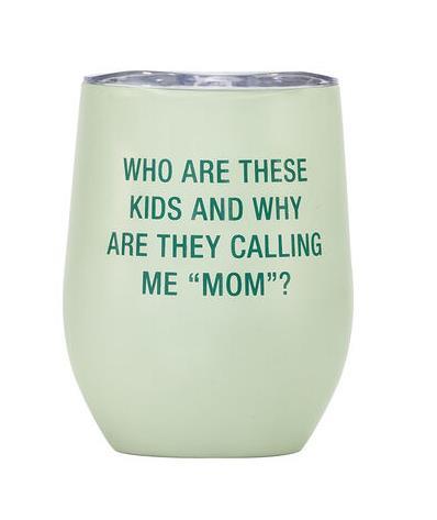Calling Me Mom Chill Wine Tumbler