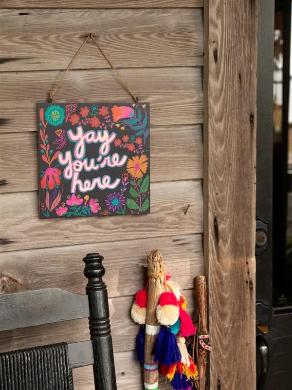 Yay You're Here Wooden Sign