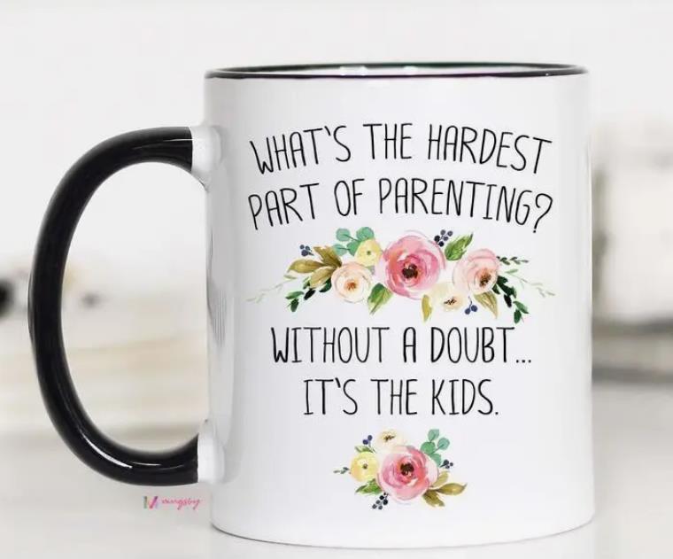What's The Hardest Part of Parenting Mug