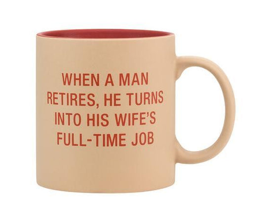 Man Retires Wifes Job Mug