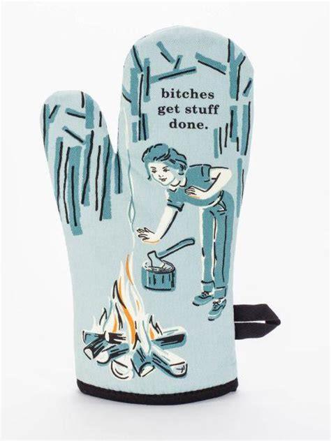 B*tches Get Stuff Done Oven Mitt