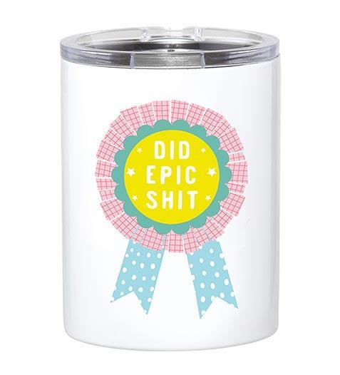Did Epic Shit Tumbler
