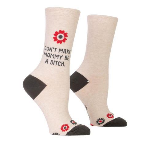 Don't Make Mommy Be a Bitch Ladies Sock