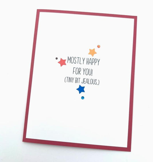 Mostly Happy For You Card