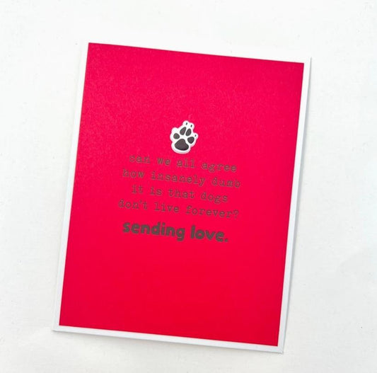 Dumb that Dogs Don't Live Forever Card