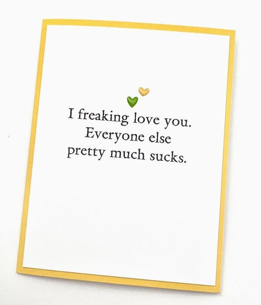 Love You Everyone Sucks Card