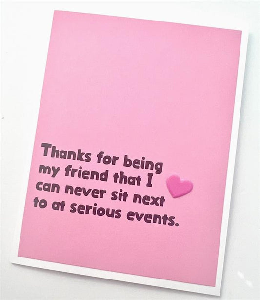 Friend I Can't Sit By Card