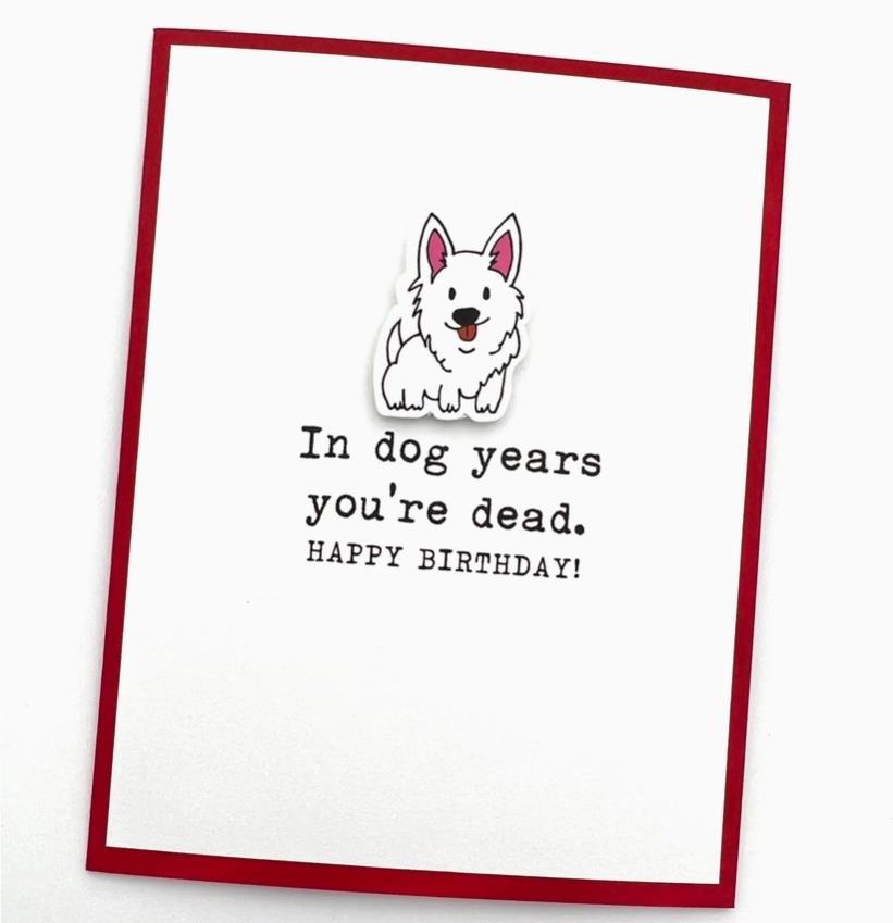 In Dog Years You're Dead Card