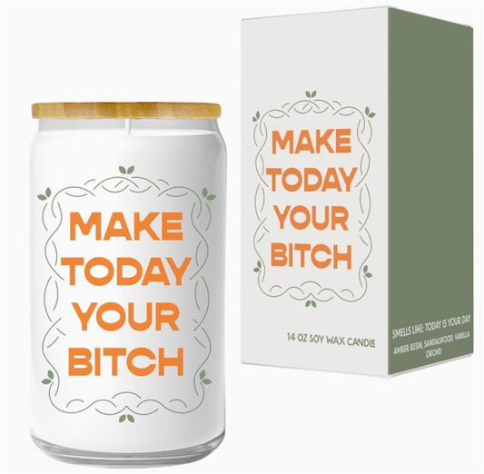 Make Today Your B*tch Candle