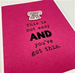 Not Easy and You got this Card