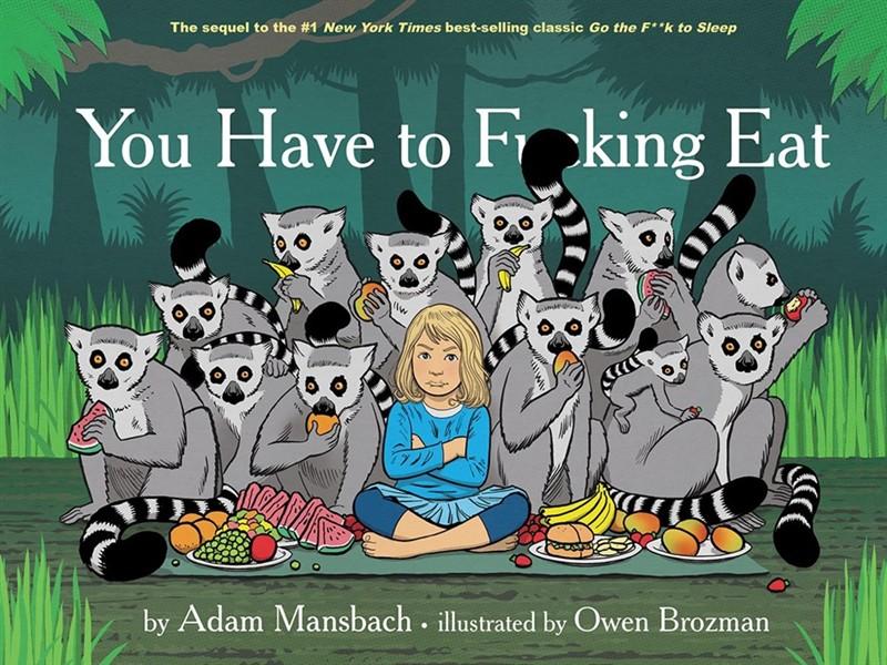 You Have To F*cking Eat
