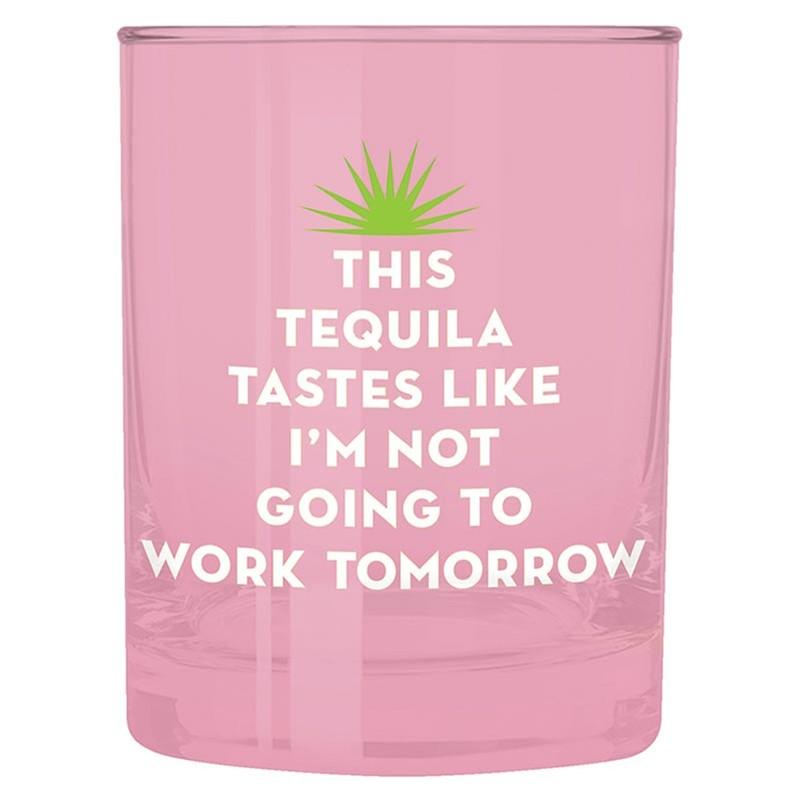 Tequila Work Tomorrow DOF Glass