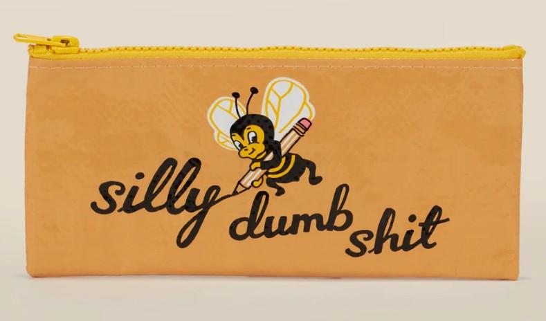 Silly Dumb Shit Pencil Pouch