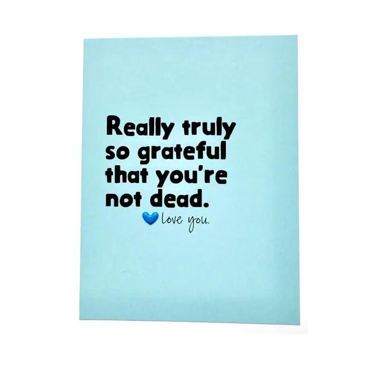 Grateful You’Re Not Dead Card