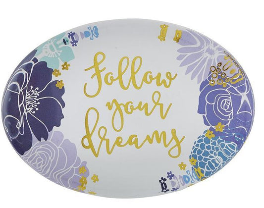 Follow Your Dreams Paperweight
