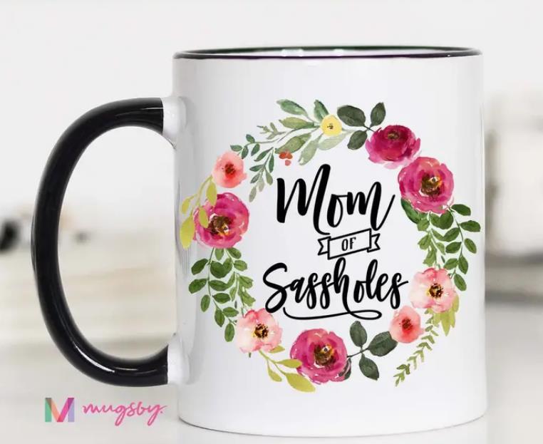 Mom Of Sassholes Mug