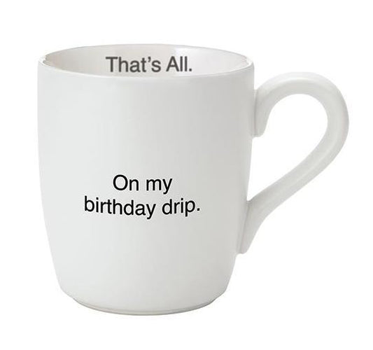 On My Birthday Drip Mug
